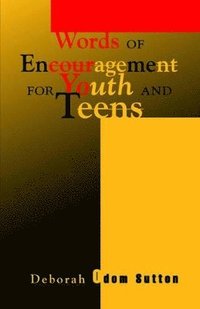 bokomslag Words of Encouragement for Youth and Teens