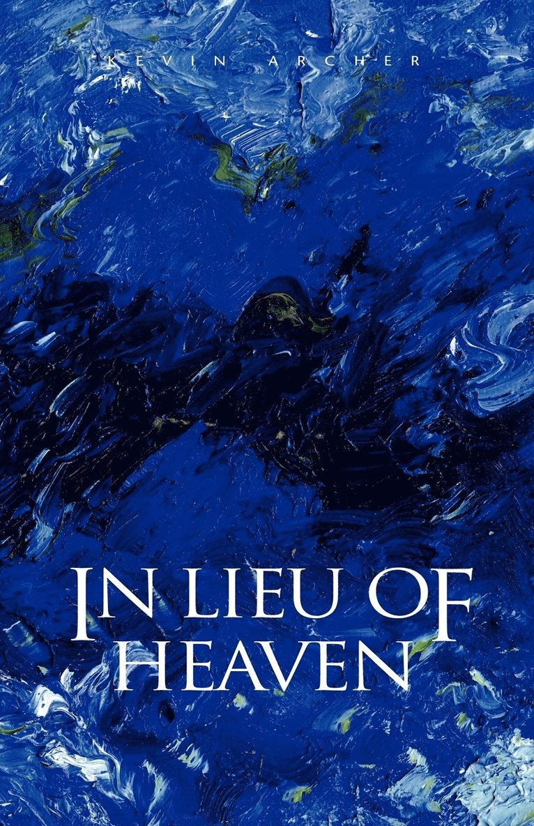 Kevin Archer - In Lieu of Heaven, Häftad