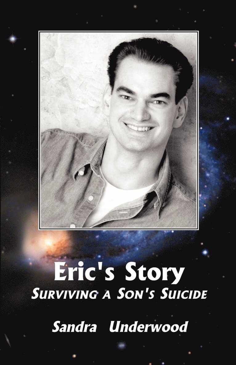 Sandra Underwood - Eric's Story-Surviving a Son's Suicide, Häftad