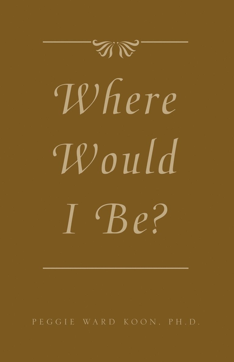 Where Would I Be? 1