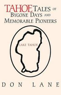 bokomslag Tahoe Tales of Bygone Days and Memorable Pioneers