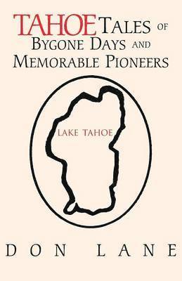 Don Lane - Tahoe Tales of Bygone Days and Memorable Pioneers, Häftad