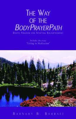Barnaby B Barratt, Barnaby B. Barratt - Way of the BodyPrayerPath, Inbunden