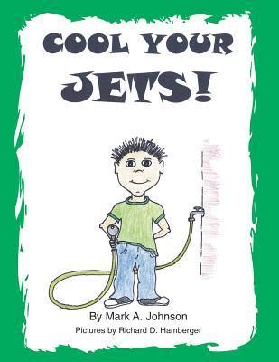 Mark A Johnson, Mark A. Johnson - Cool Your Jets, Häftad