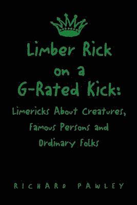 Limber Rick on a G-Rated Kick 1