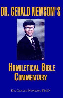 Dr. Gerald Newsom's Homiletical Bible Commentary 1
