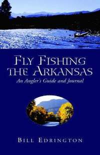 bokomslag Fly Fishing the Arkansas