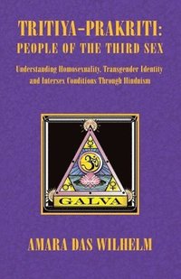 bokomslag Tritiya-Prakriti: People of the Third Sex: Understanding Homosexuality, Transgender Identity and Intersex Conditions Through Hinduism