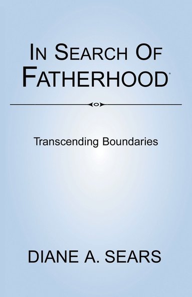bokomslag In Search of Fatherhood- Transcending Boundaries