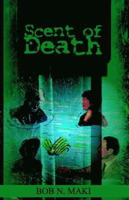 Bob Maki - Scent of Death, Häftad