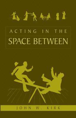 bokomslag Acting in the Space Between