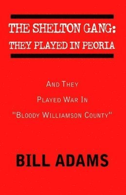 Bill Adams - Shelton Gang, Inbunden