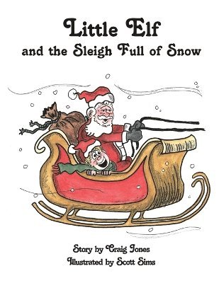 Craig Jones - Adventures of Little Elf and the Sleigh Full of Snow, Häftad