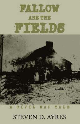 Steven D Ayres, Steven D. Ayres - Fallow Are the Fields, Inbunden