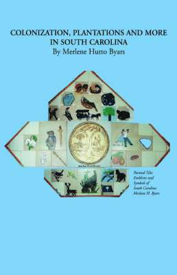 Colonization, Plantations and More in South Carolina