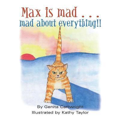 Max Is Mad... Mad About Everything!! 1