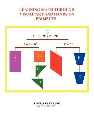 Learning Math Through Visual Art and Hands on Projects 1