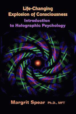 bokomslag Life-Changing Explosion of Consciousness, Introduction to Holographic Psychology