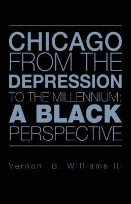 bokomslag Chicago from the Depression to the Millennium