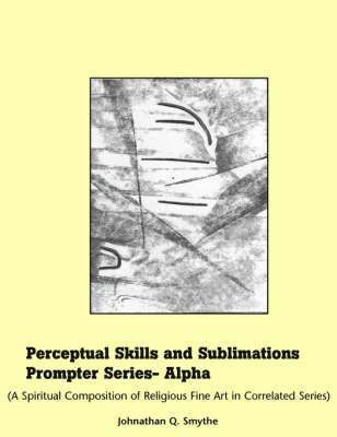 Perceptual Skills & Sublimations Prompter Series-Alpha 1