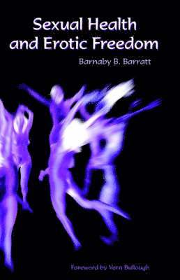 Barnaby B Barratt, Barnaby B. Barratt, Professor Barratt, Barnaby B. - Sexual Health and Erotic Freedom, Häftad