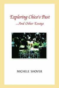 bokomslag Exploring Chico's Past and Other Essays