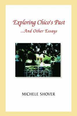 Exploring Chico's Past and Other Essays 1