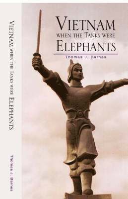 Thomas J Barnes, Example Joint Author, Example Editor - Vietnam When the Tanks Were Elephants, Häftad