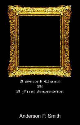 Anderson Smith, Example Joint Author, Example Editor - Second Chance at a First Impression, Inbunden