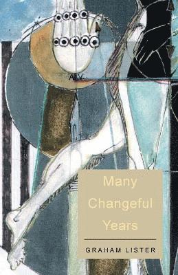 Graham Lister - Many Changeful Years, Häftad