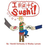 bokomslag I Hate Sushi