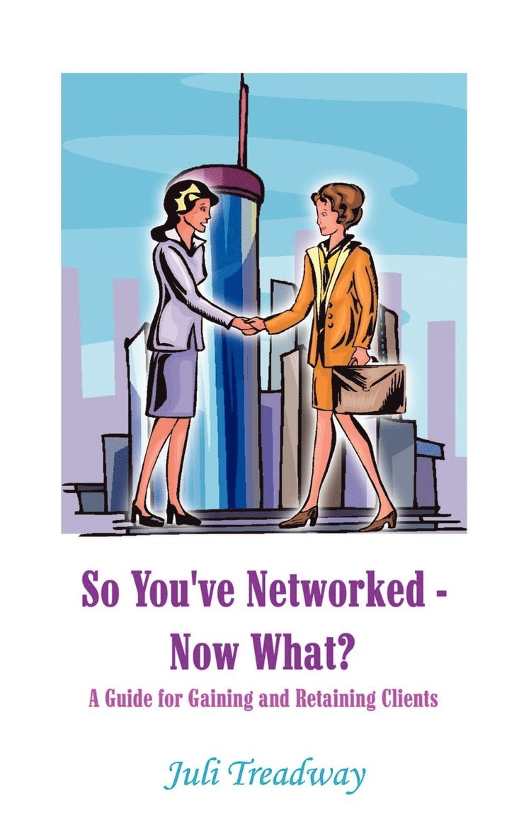 So You've Networked - Now What? 1