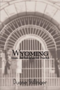 bokomslag Wyoming: Attitudes. . . Short Ropes and Long Falls. . .Prison Walls