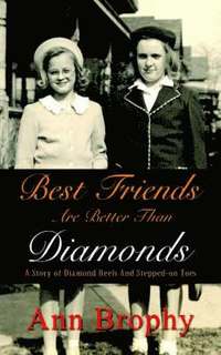 bokomslag Best Friends are Better Than Diamonds: A Story of Diamond Heels and Stepped-on Toes