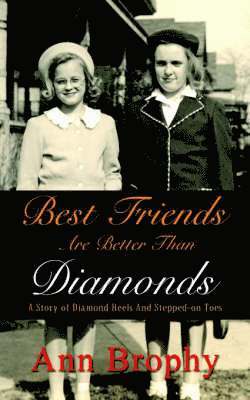 Best Friends are Better Than Diamonds: A Story of Diamond Heels and Stepped-on Toes 1