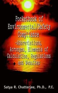 bokomslag Pocketbook of Environmental/Safety Compliance-Abbreviation, Acronyms, Elements of Calculation, Regulations and Websites