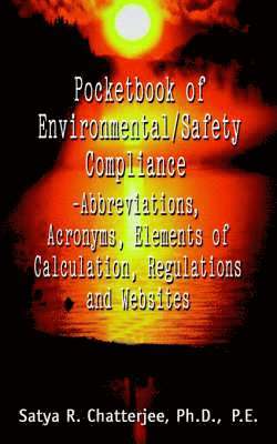 bokomslag Pocketbook of Environmental/Safety Compliance-Abbreviation, Acronyms, Elements of Calculation, Regulations and Websites