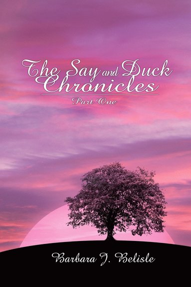 bokomslag Say and Duck Chronicles Part 1