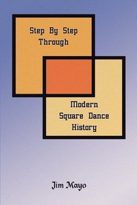 bokomslag Step By Step Through Modern Square Dance History