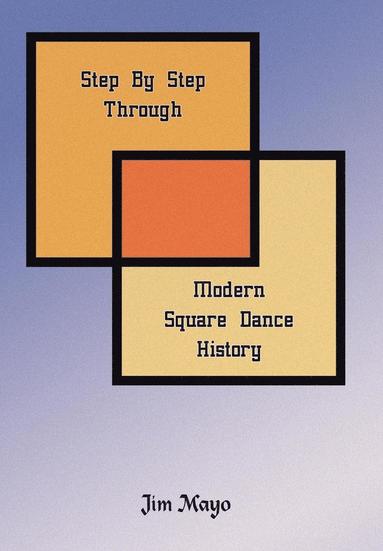 bokomslag Step By Step Through Modern Square Dance History