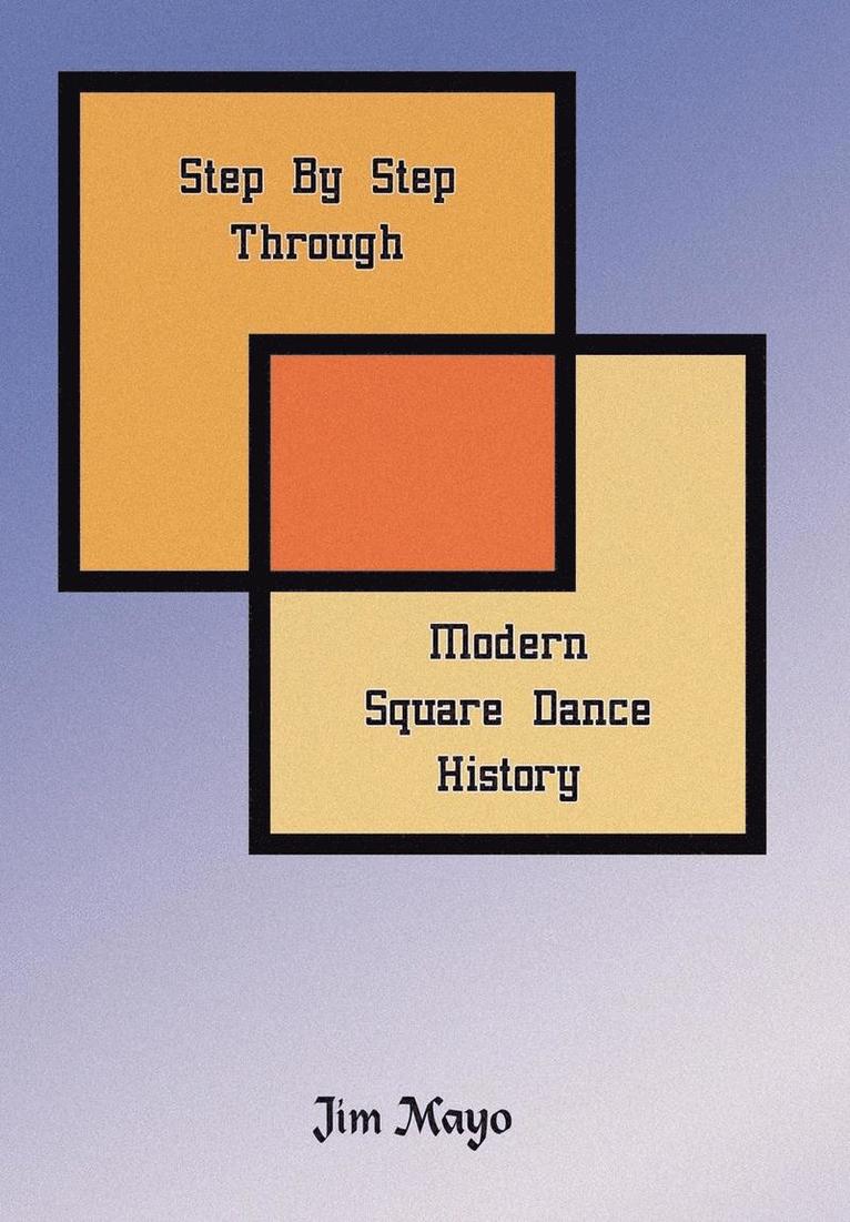 Step By Step Through Modern Square Dance History 1