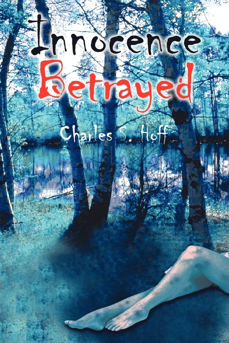 Charles S. Hoff - Innocence Betrayed, Häftad