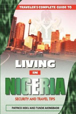 bokomslag Traveler's Guide to Living in Nigeria: Security and Travel Tips