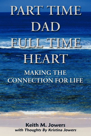 bokomslag Part Time Dad Full Time Heart