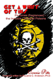 Get A Whiff of This: Perfumes (Fragrances) - the Invisible Chemical Poisons