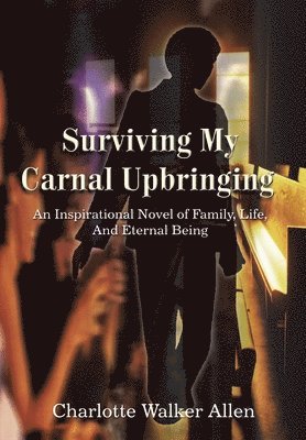 Surviving My Carnal Upbringing 1