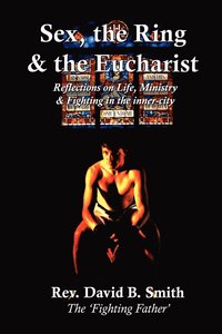 bokomslag Sex, The Ring and The Eucharist