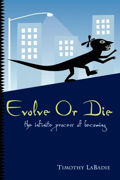 Timothy LaBadie - Evolve or Die, Häftad