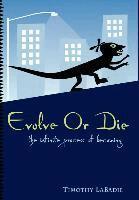 Timothy LaBadie - Evolve or Die, Inbunden