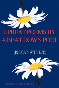 bokomslag Upbeat Poems By A Beat Down Poet